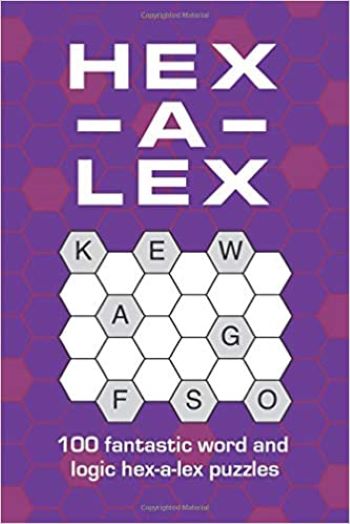 Hex-a-lex: 100 fantastic word and logic hex-a-lex puzzles